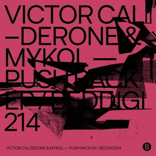 Victor Calderone, Mykol - Push Back EP [BEDDIGI214]